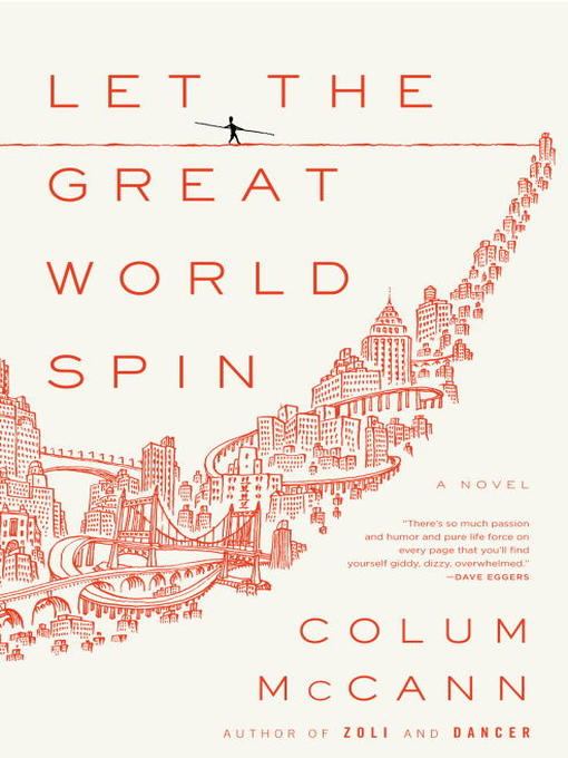 Colum McCann创作的Let the Great World Spin作品的详细信息 - 可供借阅
